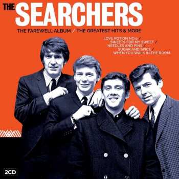2CD The Searchers: The Farewell Album / The Greatest Hits & More