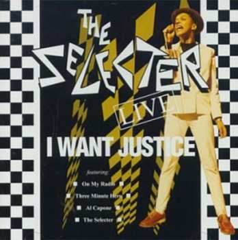 Album The Selecter: Live - I Want Justice