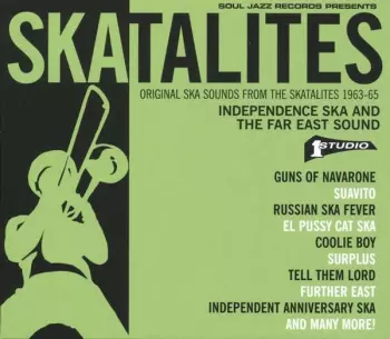 Independence Ska And The Far East Sound (Original Ska Sounds From The Skatalites 1963-65)