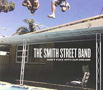 Album The Smith Street Band: Don’t Fuck With Our Dreams