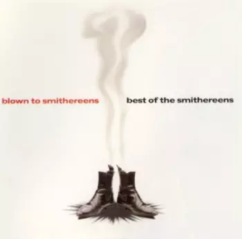 The Smithereens: Blown To Smithereens - Best Of The Smithereens