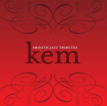 Album The Smooth Jazz All Stars: Smooth Jazz Tribute To Kem