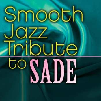 Album The Smooth Jazz All Stars: Smooth Jazz Tribute To Sade