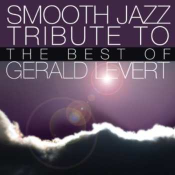 Album The Smooth Jazz All Stars: Smooth Jazz Tribute To The Best Of Gerald Levert