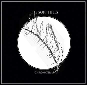 CD The Soft Hills: Chromatisms