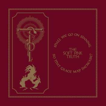 CD The Soft Pink Truth: Shall We Go On Sinning So That Grace May Increase?