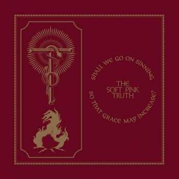 LP The Soft Pink Truth: Shall We Go On Sinning So That Grace May Increase? LTD | CLR