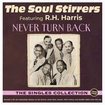 Album The Soul Stirrers: Never Turn Back: Singles Collection 1940