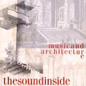 CD The Sound Inside: Music And Architecture