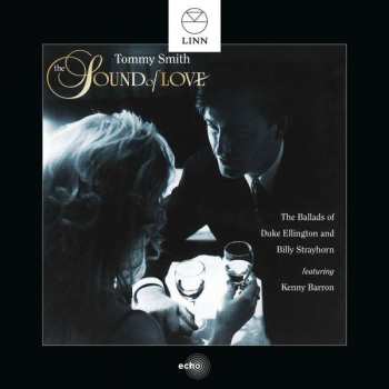 Album Tommy Smith: The Sound Of Love (The Ballads Of Duke Ellington And Billy Strayhorn)