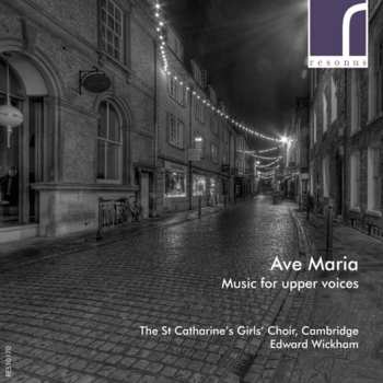CD The Choir Of St. Catharine's College, Cambridge: Ave Maria (Music For Upper Voices)