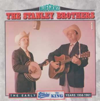 5CD The Stanley Brothers: The Early Starday/King Years 1958-1961