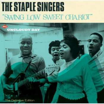 CD The Staple Singers: Swing Low Sweet Chariot Plus Uncloudy Day