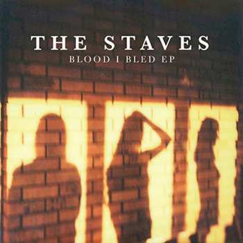 CD The Staves: Blood I Bled EP