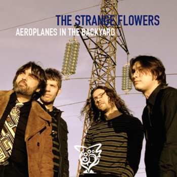 Album Strange Flowers: Aeroplanes In The Backyard