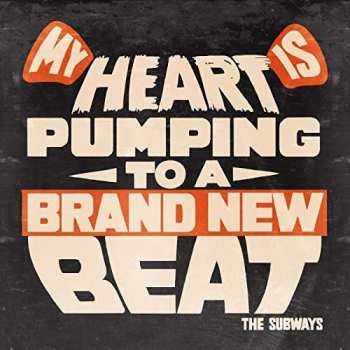 SP The Subways: My Heart Is Pumping To A Brand New Beat
