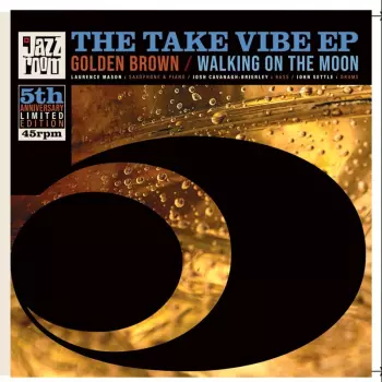 The Take Vibe EP: Golden Brown