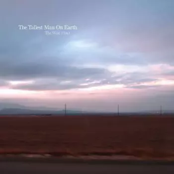 The Tallest Man on Earth: The Wild Hunt