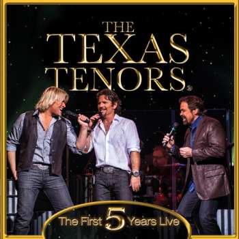 Album The Texas Tenors: The First 5 Years Live