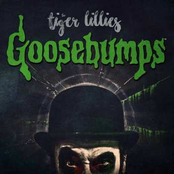 CD The Tiger Lillies: Goosebumps