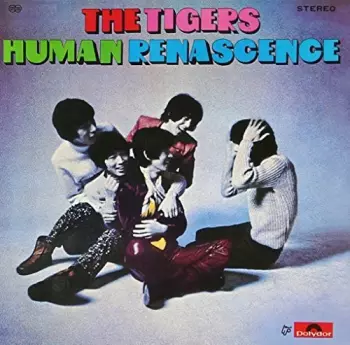 The Tigers: Human Renascence = ヒューマン・ルネッサンス