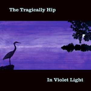 CD The Tragically Hip: In Violet Light