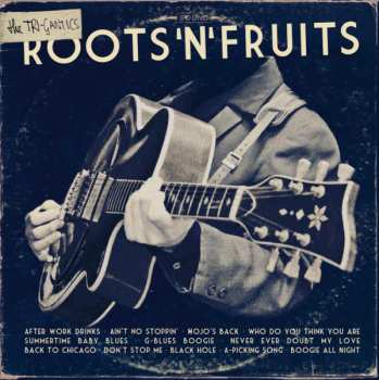 Album The Tri-Gantics: Roots'n'Fruits