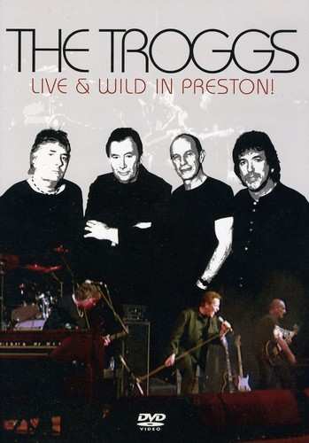 Album The Troggs: Live And Wild In Preston !