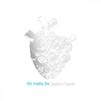 The Trophy Fire: Modern Hearts