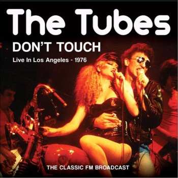 CD The Tubes: Don't Touch - Live In Los Angeles - 1976