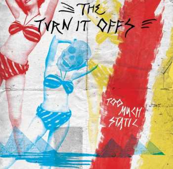LP The Turn It Offs: Too Much Static