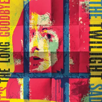 The Twilight Sad: It's The Long Goodbye