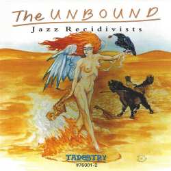 CD The Unbound: Jazz Recidivists