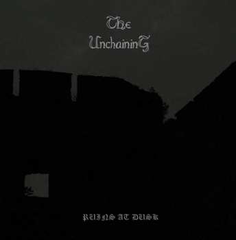 CD The Unchaining: Ruins At Dusk