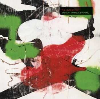 Album The Underflow: Instant Opaque Evening