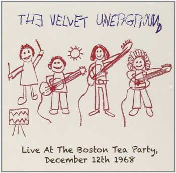 2CD The Velvet Underground: Live At The Boston Tea Party, December 12th 1968
