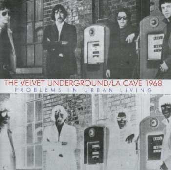 CD The Velvet Underground: La Cave 1968 (Problems In Urban Living)