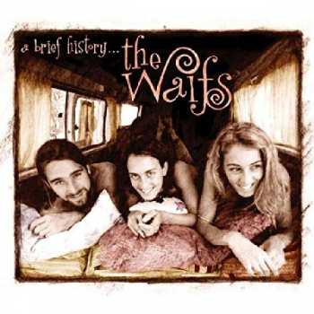 2CD The Waifs: A Brief History...