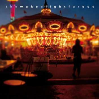 LP The Wake: A Light Far Out LTD