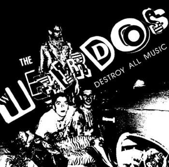 CD The Weirdos: Destroy All Music
