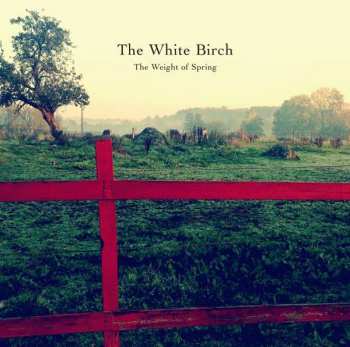 2LP/CD The White Birch: The Weight Of Spring