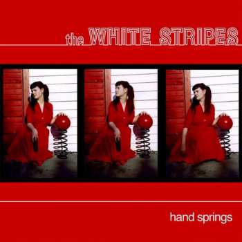 SP The White Stripes: Hand Springs LTD
