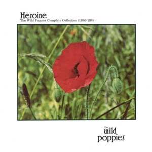 2LP The Wild Poppies: Heroine: The Complete Wild Poppies Collection (1986-1989) LTD