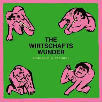CD The Wirtschaftswunder: Preziosen & Profanes (Singles & Raritäten 1980-1981)
