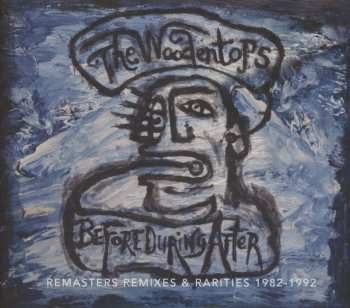 3CD The Woodentops: Before During After - Remasters Remixes & Rarities 1982-1992