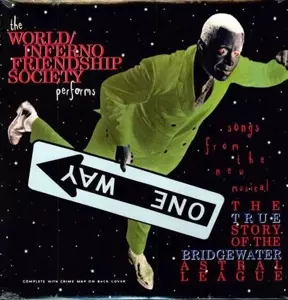 The World / Inferno Friendship Society: The True Story Of The Bridgewater Astral League