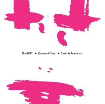 SP Thee Moot: Runaround Clown / Sweet as Saccharine