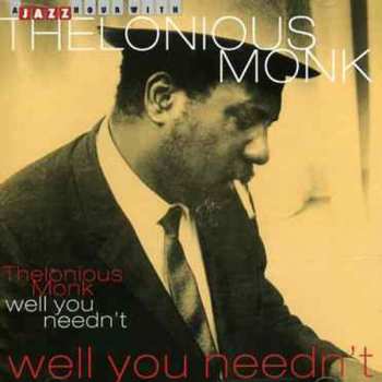 Album Thelonious Monk: Well You Needn't