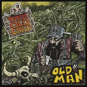 Them Old Crap: Old Man