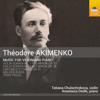 CD Théodore Akimenko: Music for violin and piano